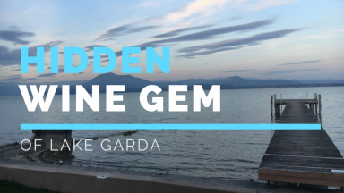 The Hidden Wine Gem of Lake Garda (VIDEO)